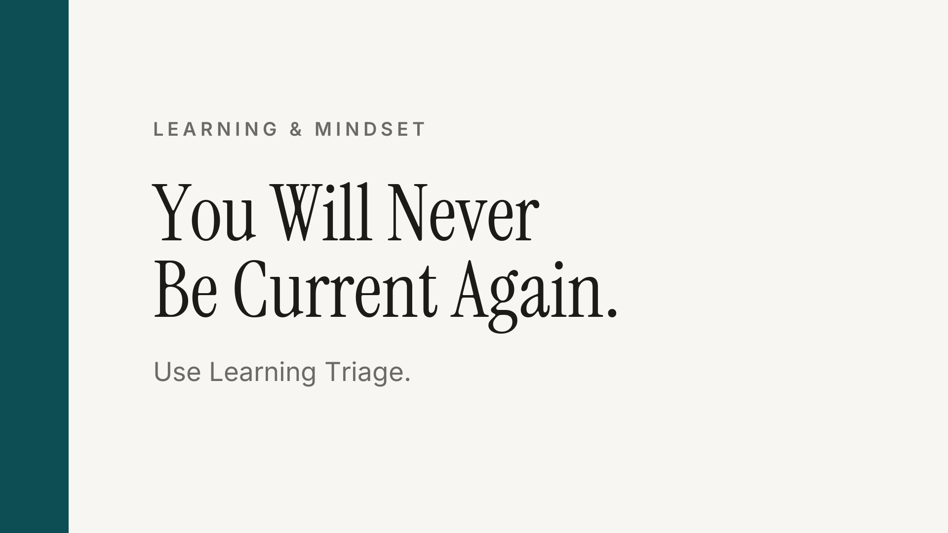 The Learning Triage: How to Decide What to Learn Next