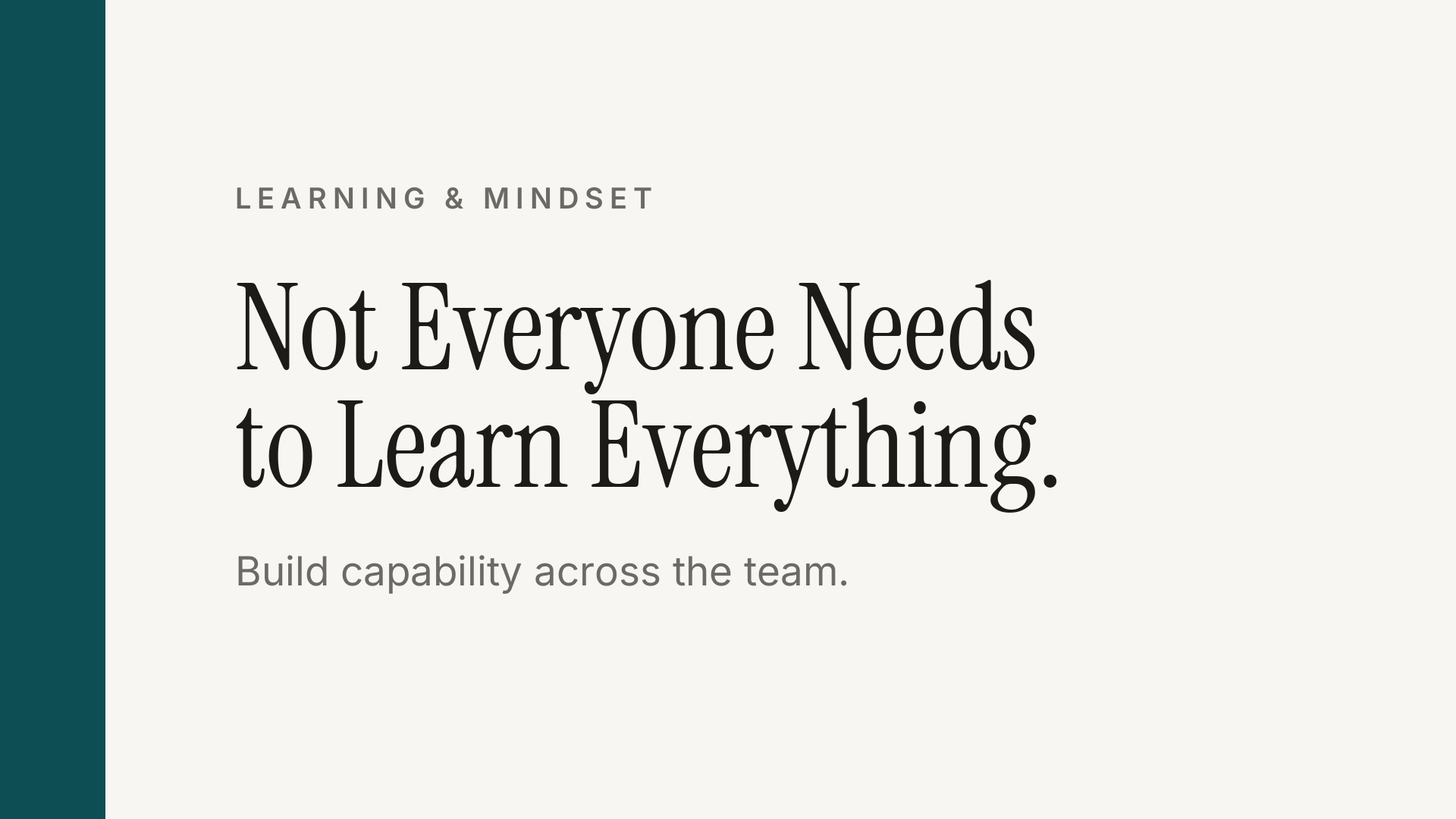 Not Everyone Needs to Learn Everything
