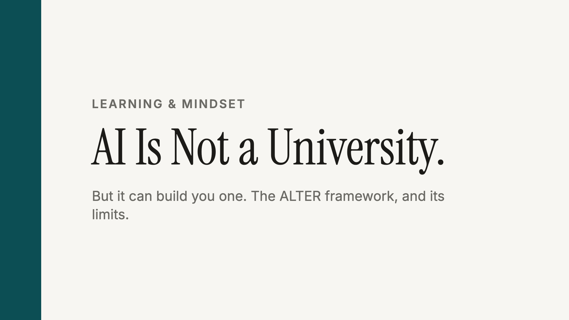 Beta Tester Life article header: AI Is Not a University. But it can build you one. The ALTER framework, and its limits.
